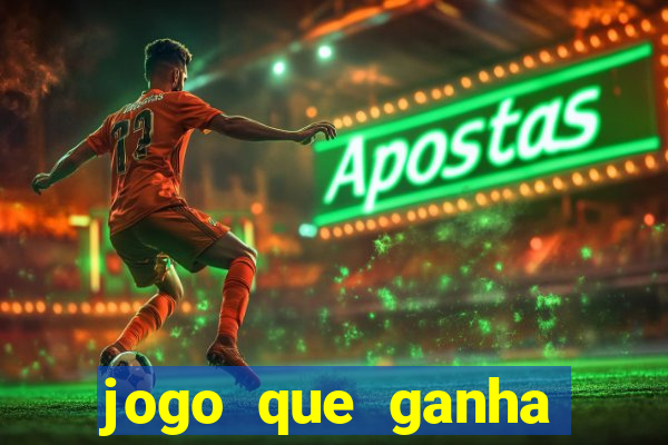 jogo que ganha dinheiro no cadastro sem deposito